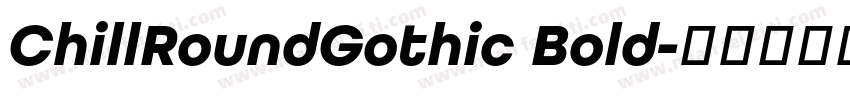 ChillRoundGothic Bold字体转换